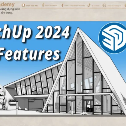 Những điểm mới nổi bật trên Sketchup 2024